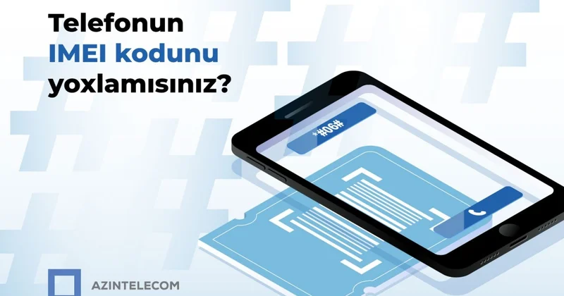 “AzInTelecom” tərəfindən 65 minə yaxın IMEI koda “klon” statusu verilib