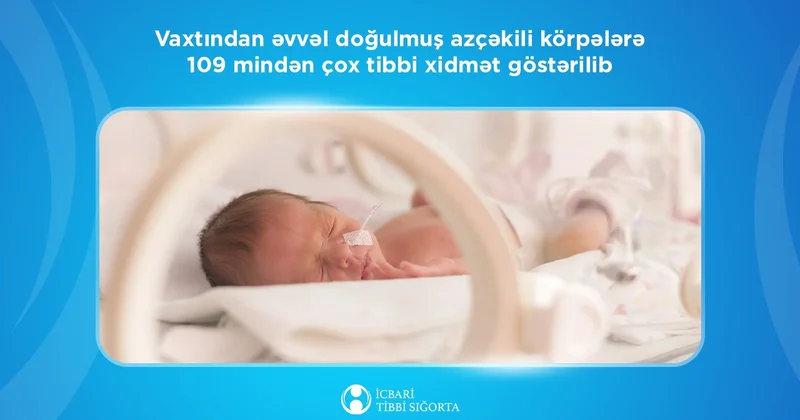 Vaxtından əvvəl doğulmuş azçəkili körpələrə 109 mindən çox tibbi xidmət göstərilib