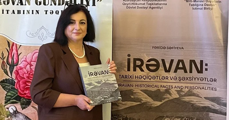 Фарида Сафиева: В книге Иреван: исторические факты и личности отражены неизвестные миру факты