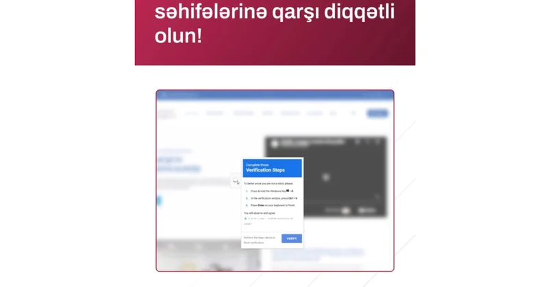 Vətəndaşlara saxta CAPTCHA səhifələri ilə bağlı xəbərdarlıq edilir