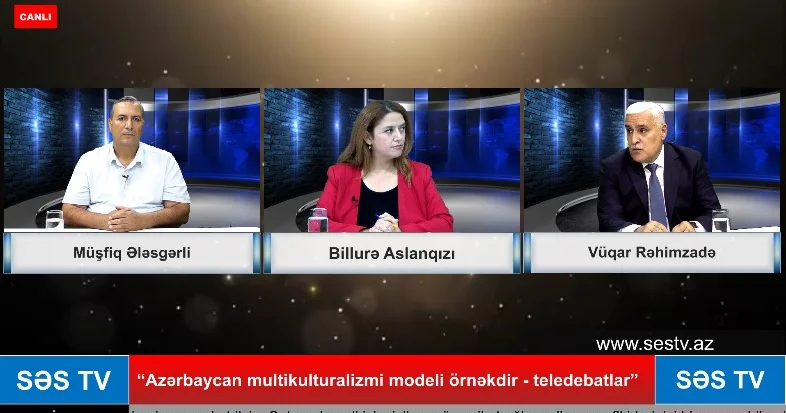 “Azərbaycan multikulturalizmi modeli örnəkdir teledebatlar” 7 ci veriliş