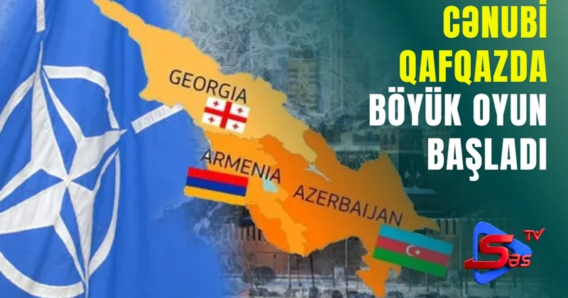 Cənubi Qafqazda böyük oyun başladı