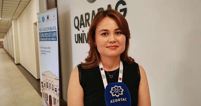 Türkoloji Yay Məktəbinin iştirakçısı: Bizim ortaq dilimiz, mədəniyyətimiz və tariximiz var