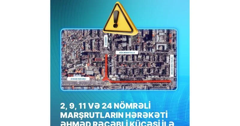 Bakıda bu marşrutların hərəkət istiqamətində dəyişiklik ediləcək