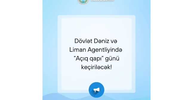 Dövlət Dəniz və Liman Agentliyində “Açıq qapı” günü keçiriləcək