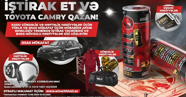 “HELL”dən böyük kampaniya 200+eksklüziv hədiyyə və “Toyota Camry”