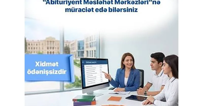 Abituriyentlər üçün ödənişsiz məsləhət mərkəzləri fəaliyyət göstərir