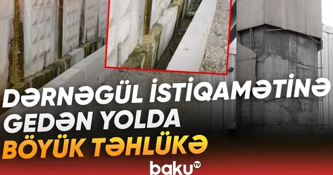 Dərnəgül istiqamətində gedənlərin DİQQƏTİNƏ: Təhlükə var