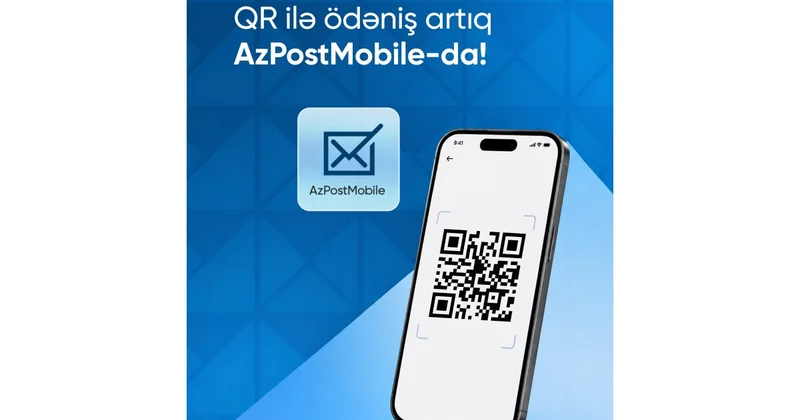 “Azərpoçt”un mobil tətbiqində “AZQR” ödəniş funksiyası istifadəyə verilib