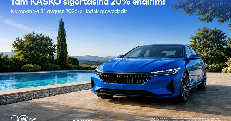 “PAŞA Sığorta”dan Tam KASKO üçün tam 20% endirim