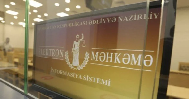 Elektron məhkəmə sistemində problemlər: Sabiq hakimlər köməyə gəlir?