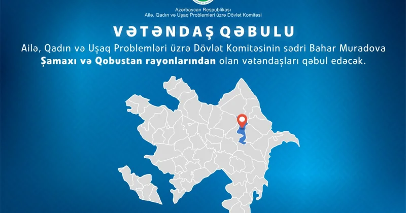 Dövlət Komitəsinin sədri Bahar Muradova Şamaxıda vətəndaşlarla görüşəcək
