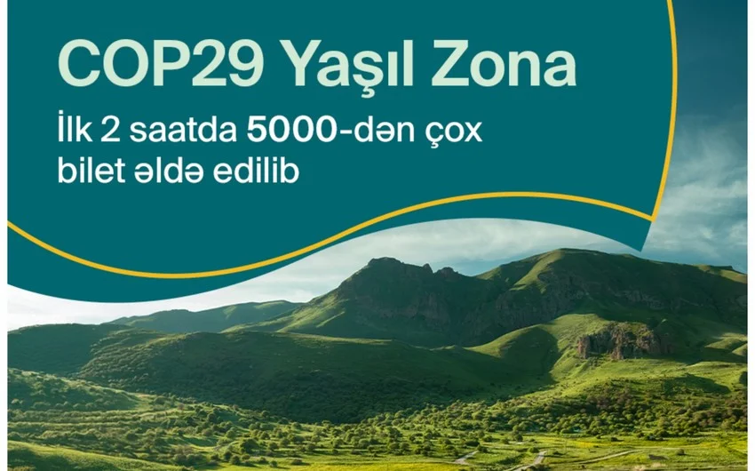 COP29un Yaşıl Zonasına iki saata 5 mindən çox bilet satıldı