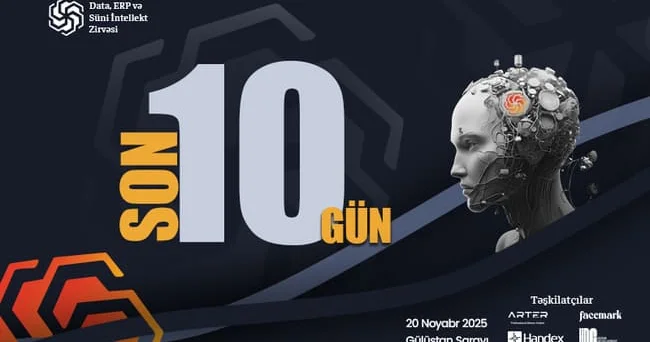 Ölkəmizdə ilk dəfə keçiriləcək “Data, ERP və Süni İntellekt Zirvəsi”nə son 10 gün!