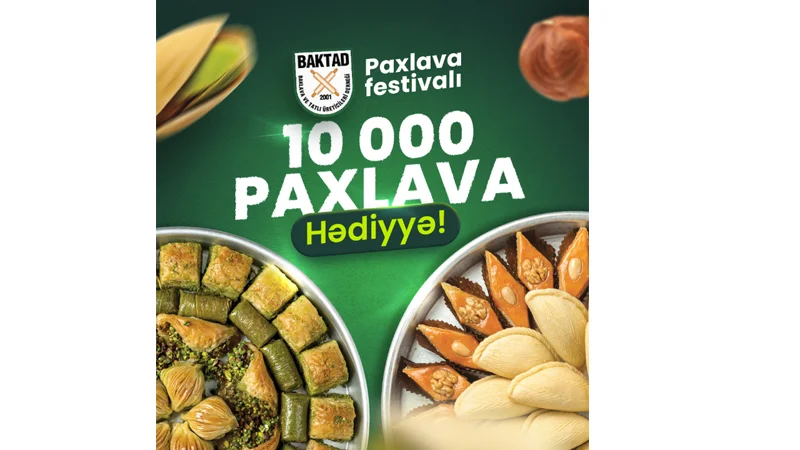 Azərbaycanda ilk: “Paxlava və Şirniyyat Festivalı”