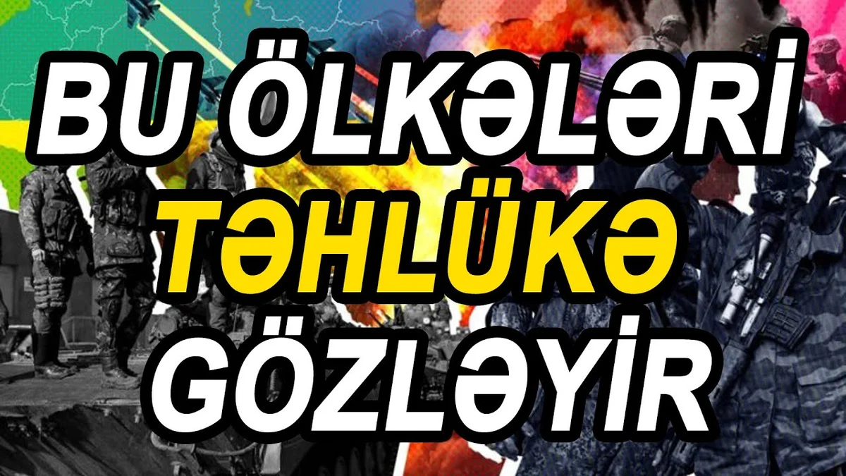 Bu ölkələri təhlükə gözləyir