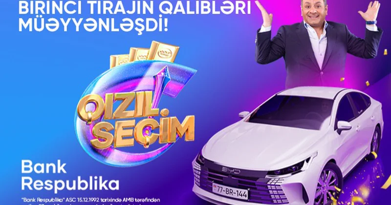 “Bank Respublika” “Qızıl Seçim” lotereyasının ilk tirajının qaliblərini elan etdi
