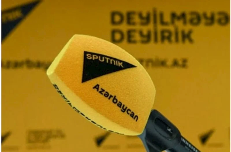 “Sputnik”in Azərbaycanda fəaliyyəti kəşfiyyat xarakteri daşıyır AÇIQLAMA