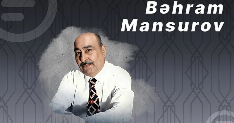 Görkəmli tarzən Bəhram Mansurovun doğum günüdür