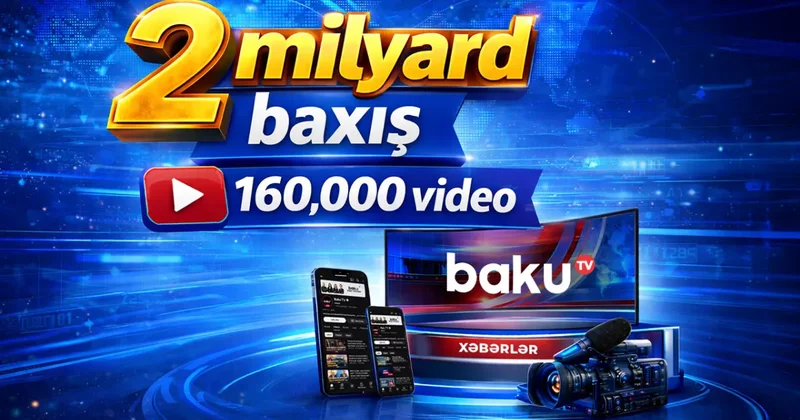 YouTube канал Baku TV набрал свыше двух миллиардов просмотров