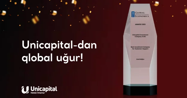 Unicapital “Azərbaycanda Müştəri Dəstəyi üzrə Ən Yaxşı İnvestisiya Şirkəti” seçildi