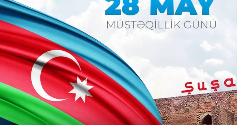 28 May Azərbaycan tarixində böyük ictimai siyasi əhəmiyyətə malik bir gündür EKSPERT ŞƏRH ETDİ