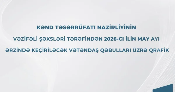 KTN nin vəzifəli şəxslərinin may ayında bölgələrdə vətəndaş qəbullarının qrafiki