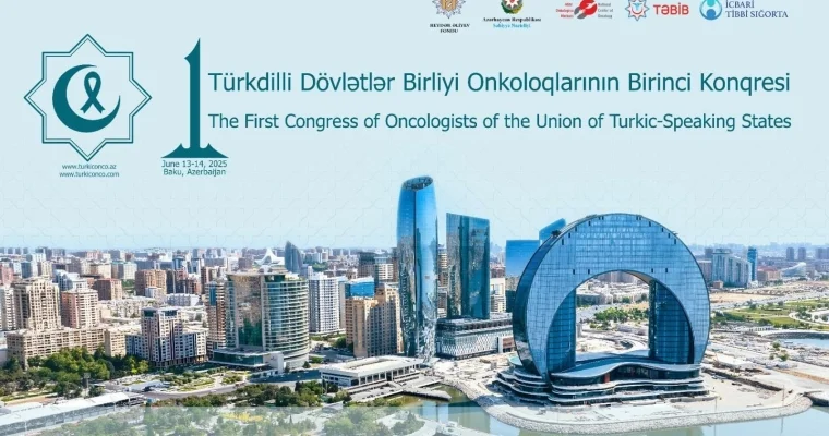 Bakıda ilk dəfə Türkdilli Dövlətlər Birliyi Onkologiya Konqresi keçiriləcək