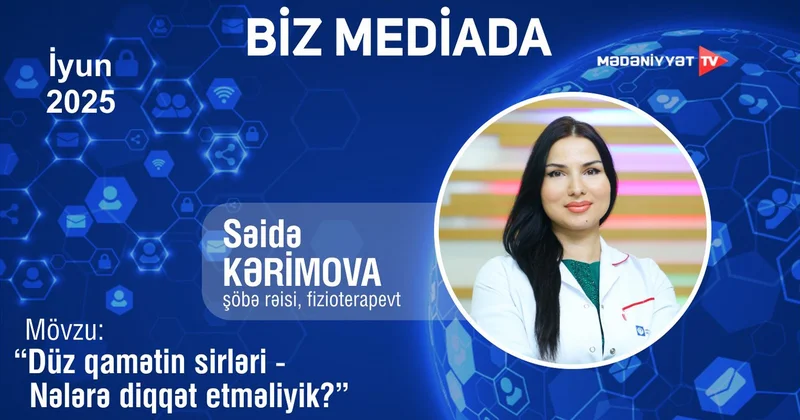 “Düz qamətin sirləri Nələrə diqqət etməliyik?” VİDEO