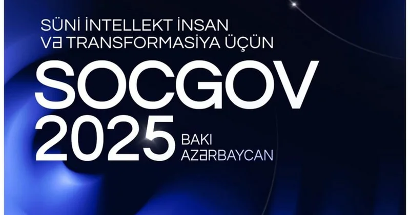 Bakıda “SOCGOV 2025: Süni zəka İnsan və Transformasiya üçün” adlı beynəlxalq konfrans keçiriləcək