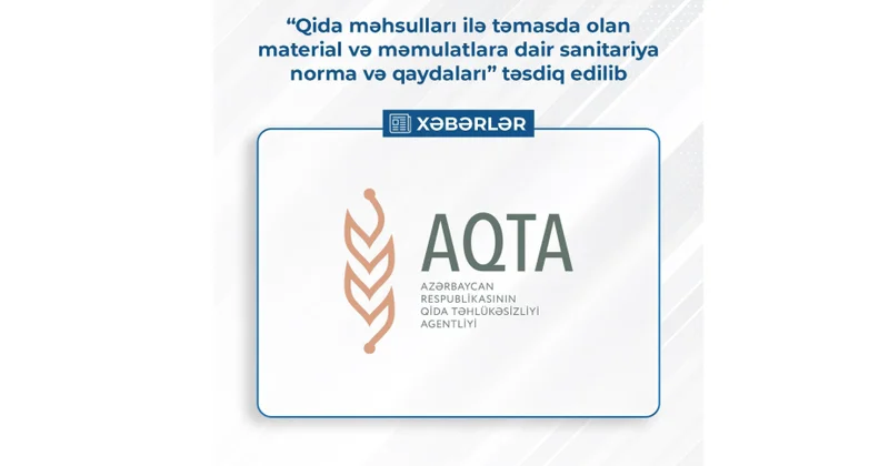 “Qida məhsulları ilə təmasda olan material və məmulatlara dair sanitariya norma və qaydaları” təsdiq edilib
