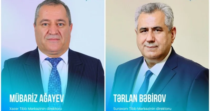 Bu tibb mərkəzlərinə yeni direktorlar təyin olundu