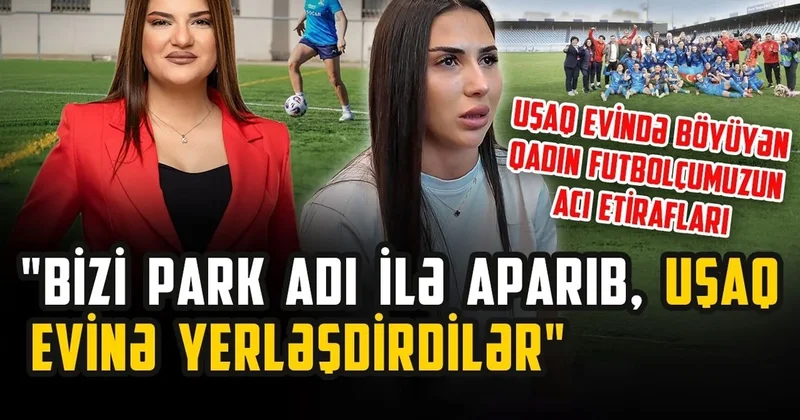 “Sizi parka aparırıq“ dedilər, uşaq evinə qoyub getdilər Futbolçunun AĞIR HƏYAT HEKAYƏSİ VİDEO