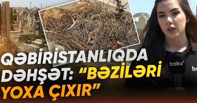 Suraxanıda qəbiristanlıqda ACINACAQLI VƏZİYYƏT