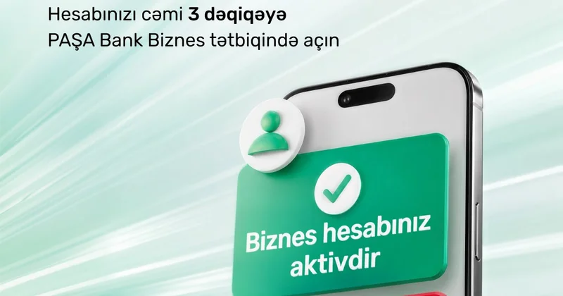 Biznes hesab cəmi 3 dəqiqəyə: PAŞA Bank Biznes mobil tətbiqində!