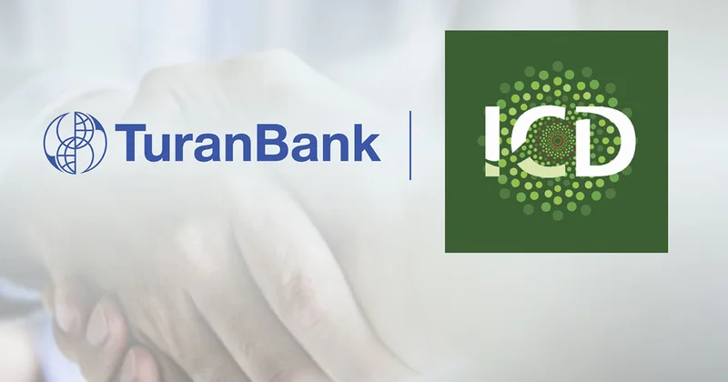 “TuranBank”la ICD arasında saziş imzalandı 15 milyon dollar