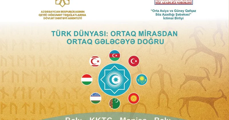 Türk Dünyası: Ortak Tarixdən Ortak Gələcəyə