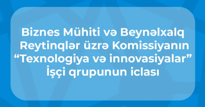 Azərbaycan Qlobal İnnovasiya İndeksində mövqeyini 9 pillə yaxşılaşdırıb