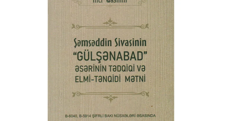 Şəmsəddin Sivasinin “Gülşənabad” əsərinə həsr olunan yeni tədqiqat kitabı işıq üzü görüb