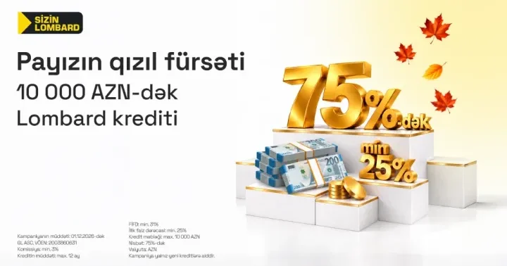 “Sizin Lombard”dan 75/25 Payız fürsəti ®