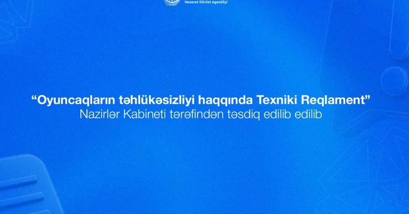 “Oyuncaqların təhlükəsizliyi haqqında Texniki Reqlament” təsdiq edilib