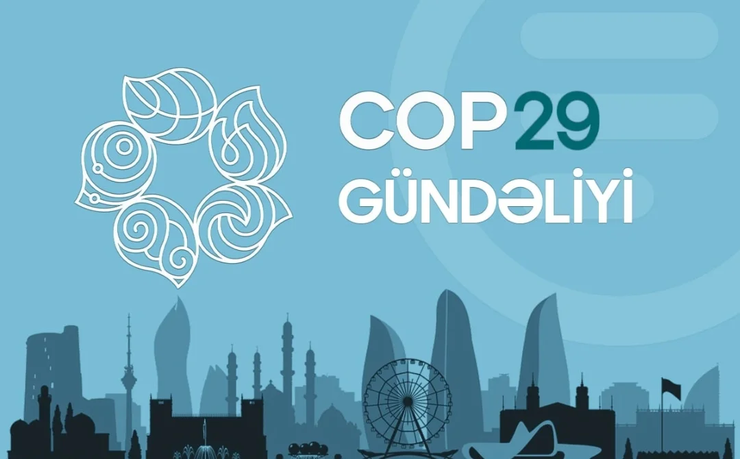 COP29un bugünkü gündəliyi