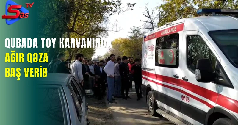 Qubada toy karvanında ağır qəza baş verib