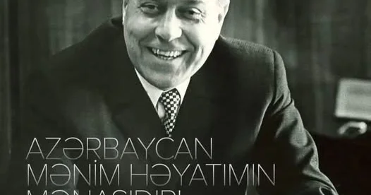 Heydər Əliyev gələcək nəsillərə sabit, güclü bir Azərbaycan miras qoydu