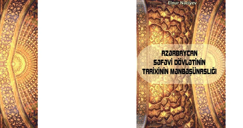 “Azərbaycan Səfəvi dövlətinin tarixinin mənbəşünaslığı” YENİ KİTAB