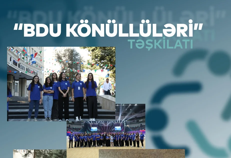 “BDU könüllüləri” təşkilatı tələbələrin inkişafı üçün əlverişli platformaya çevrilib AZƏRTAC