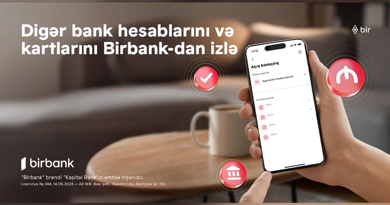 Rəqəmsal bankçılıqda yeni dövr Bütün bank əməliyyatlarınızı “Birbank”da izləyin
