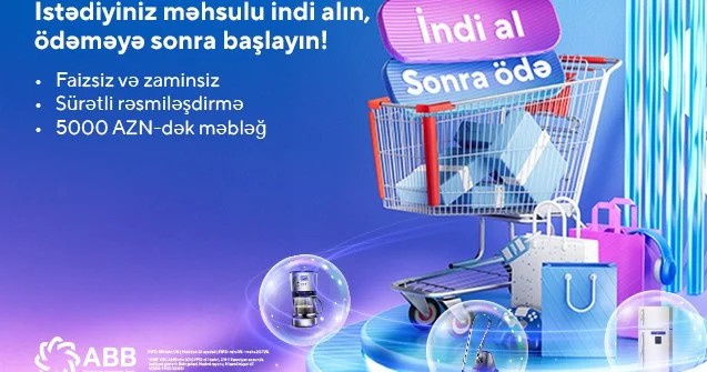 ABB dən “İndi al, sonra ödə!” xidməti