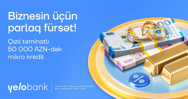 “Yelo Bank”dan sahibkarlar üçün yeni imkan Qızıl təminatlı mikro kredit