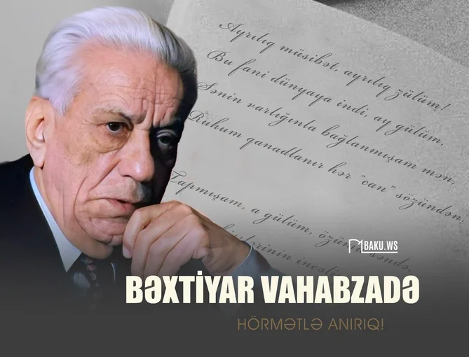 Bəxtiyar Vahabzadənin anım günüdür